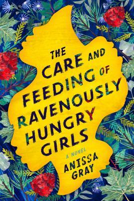 Cover of the care of feeding of ravenously hungry girls