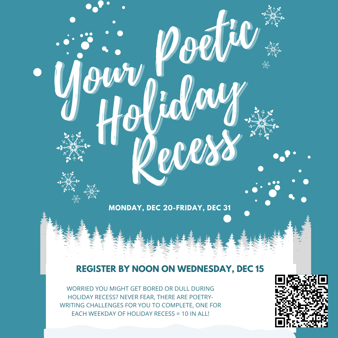 Your Poetic Holiday Recess promotional flyer, Register by Noon on December 15, 2021