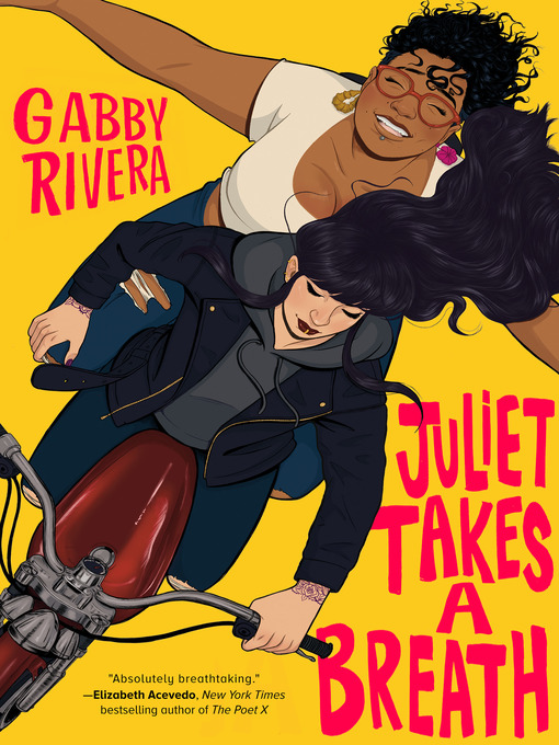 Book cover for Juliet Takes a Breath by Gabby Rivera, two young women riding a motorcycle