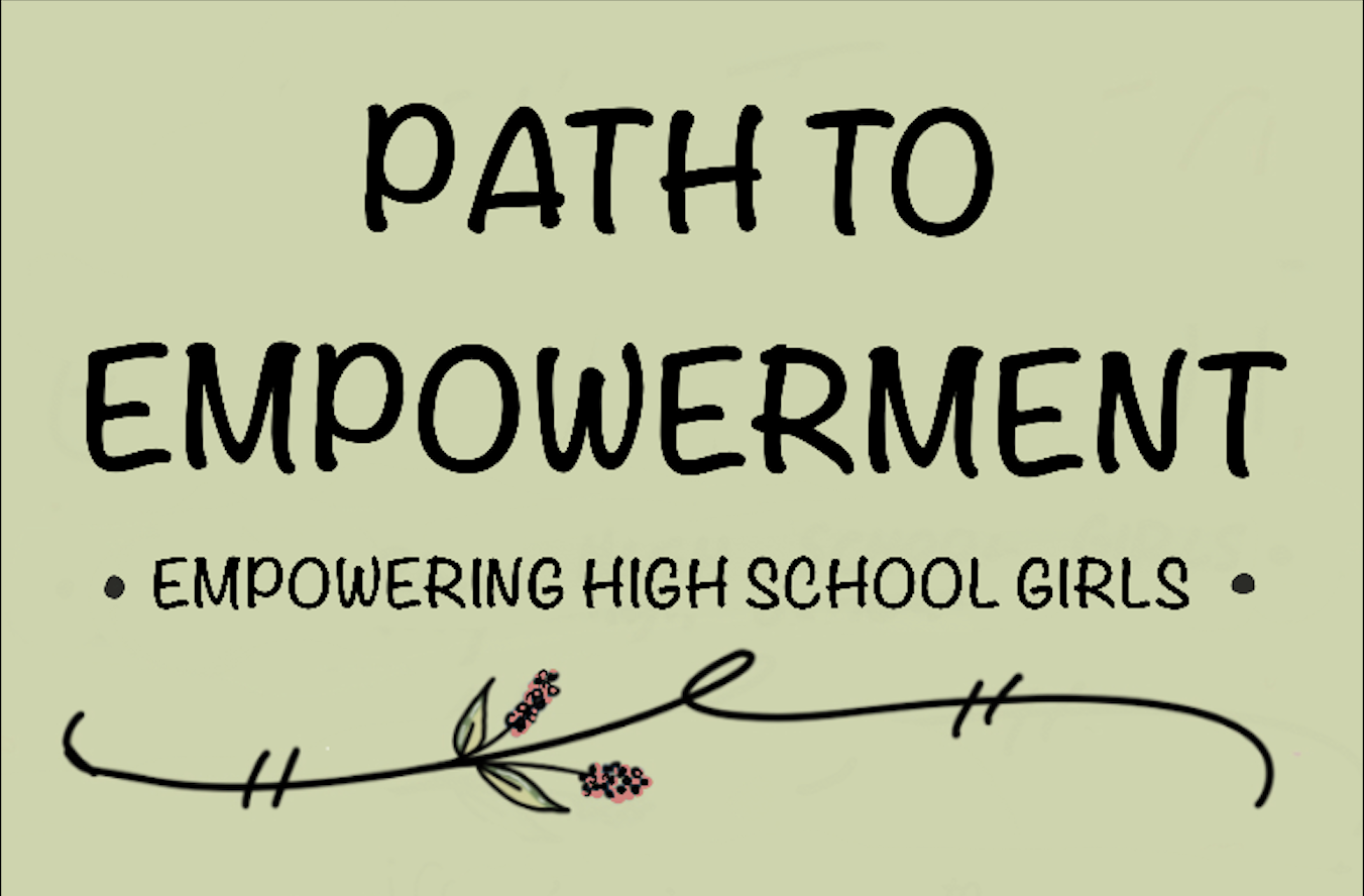Path to Empowerment, empowering high school girls
