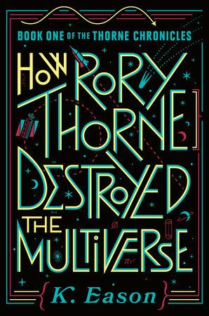 Book cover for "How Rory Thorne Destroyed the Multiverse"