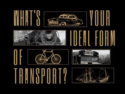 What's your ideal form of transport?