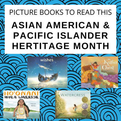 Picture Books to Read this AAPI Heritage Month