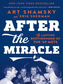 After the Miracle The Lasting Brotherhood of the '69 Mets book cover