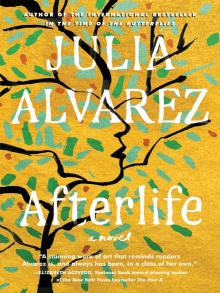 Afterlife Julia Alvarez
