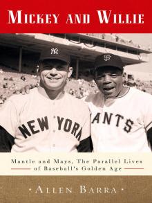 Mickey and Willie Mantle and Mays, the Parallel Lives of Baseball's Golden Age book cover