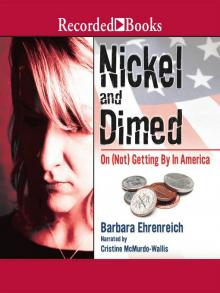  Nickel and Dimed On (Not) Getting By in America  by Barbara Ehrenreich Cristine McMurdo-Wallis