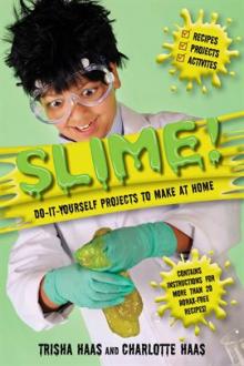 Slime! Do-It-Yourself Projects to Make at Home