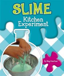 Slime Kitchen Experiment by Meg Gaertner