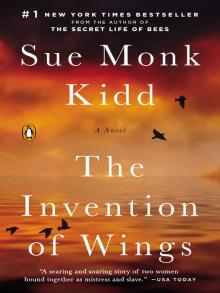 The Invention of Wings A Novel (Original Publisher's Edition-No Annotations)  by Sue Monk Kidd