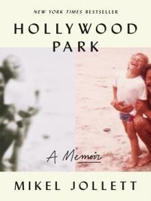 Book cover for "Hollywood Park: A Memoir" by Mikel Jollett