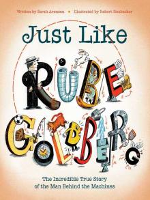 Book cover for "Just Like Rube Goldberg: The Incredible True Story of the Man Behind the Machines"