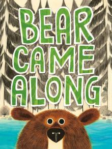 Caldecott Honoree: Bear Came Along book cover