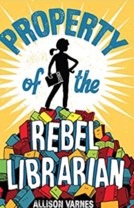 Property of the Rebel Librarian by Allison Varnes book cover