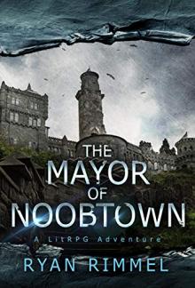 The Mayor of Noobtown: Noobtown Book 1