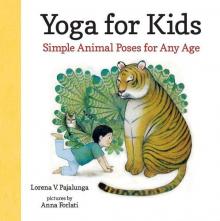 Yoga for Kids: Simple Animal Poses for Any Age by Lorena V. Pajalunja book cover