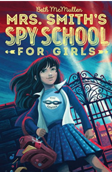 Book cover for "Mrs. Smith’s Spy School for Girls" by Beth McMullen