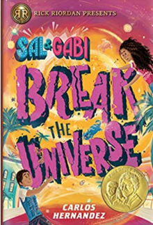 Book cover for "Sal & Gabi Break the Universe" by Carlos Hernandez