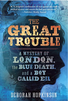 Book cover for "The Great Trouble: A Mystery of London, the Blue Death, and a Boy Called Eel"