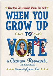 Book cover for "When You Grow up to Vote: How Our Government works for you" by Eleanor Roosevelt