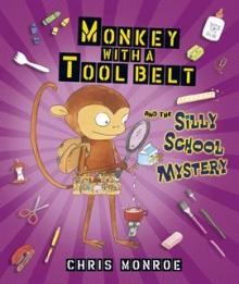Book cover for "Monkey With A Tool Belt And The Silly School Mystery"