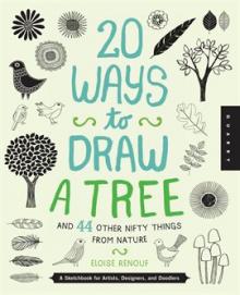 Book cover for "20 Ways To Draw A Tree And 44 Other Nifty Things From Nature"