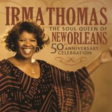 The Soul Queen Of New Orleans: 50th Anniversary Celebration, Irma Thomas
