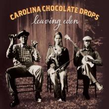 Leaving Eden, The Carolina Chocolate Drops
