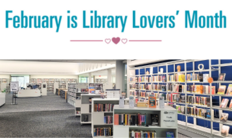 February is Library Lovers' month written in teal with a line of hearts in red under the text, followed by a photo of the front of the library